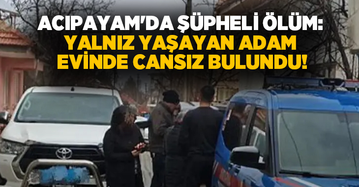 Denizli’nin Acıpayam ilçesi Akalan Mahallesi’nde 60 yaşındaki Y.E., evinde ölü