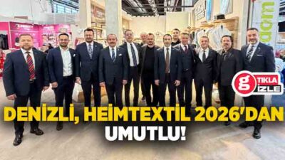 Denizli Ticaret Odası (DTO) Başkanı Uğur Erdoğan, Heimtextil 2026 Ev