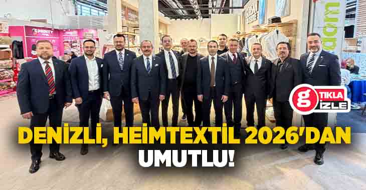 Denizli Ticaret Odası (DTO) Başkanı Uğur Erdoğan, Heimtextil 2026 Ev
