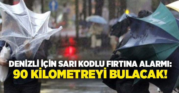 Meteoroloji Genel Müdürlüğü, Denizli için yarın geçerli olmak üzere sarı