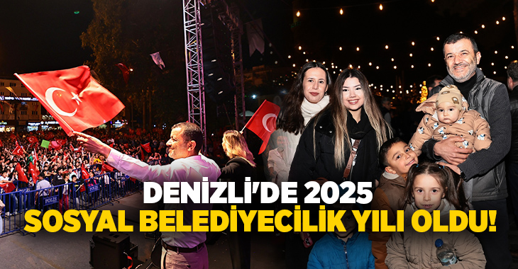Denizli Büyükşehir Belediyesi, 2025 yılı boyunca sosyal belediyeciliği merkeze alan;