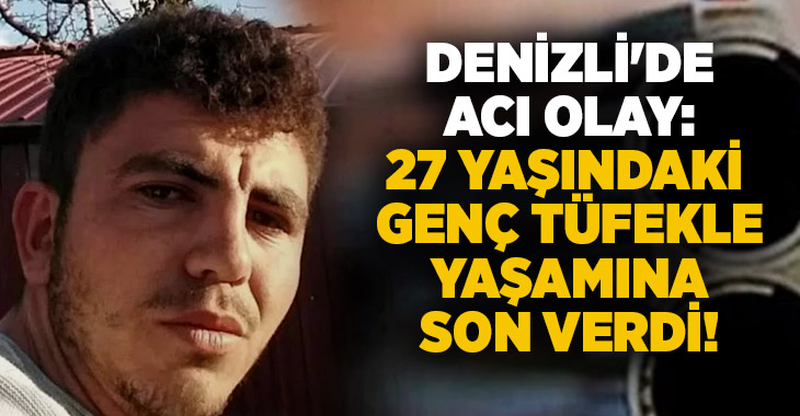 Denizli’nin Tavas ilçesinde meydana gelen olayda, 27 yaşındaki bir genç