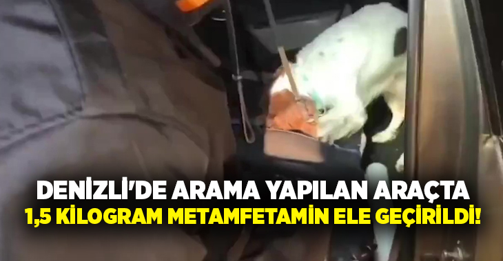 Denizli’de narkotik timleri tarafından yapılan takip sonrası operasyon düzenlenen araçta