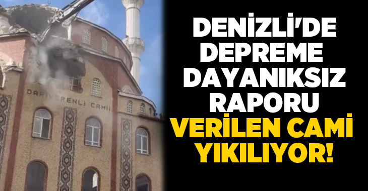 Denizli’de depreme dayanıksız raporu verilen tarihi Darıverenli Cami, yıkılıyor. Camide