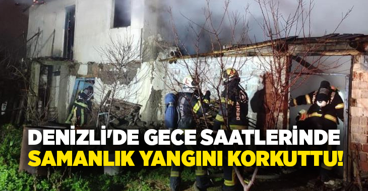 Denizli’de gece saatlerinde yanan samanlık korkuya neden oldu. Ekiplerin yoğun