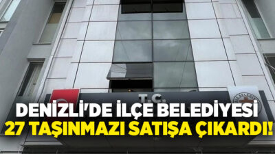 Denizli’de Kale Belediye Başkanlığı, mülkiyeti belediyeye ait 27 taşınmaz ihale