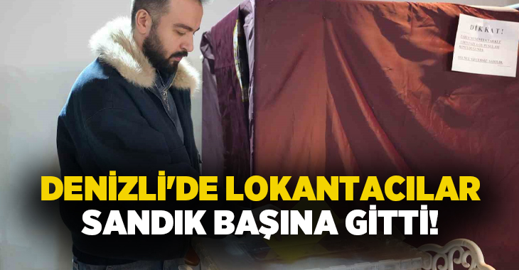 Denizli Lokantacılar Odası’nın yeni başkanına seçmek için Denizlili lokantacılar sandık