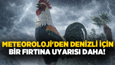 Meteoroloji, Denizli’de güney yönlerden kuvvetli rüzgar ve fırtına beklendiğini belirterek