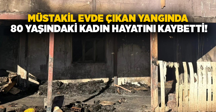 Denizli’nin Tavas ilçesinde bir evde çıkan yangında 80 yaşındaki kadın