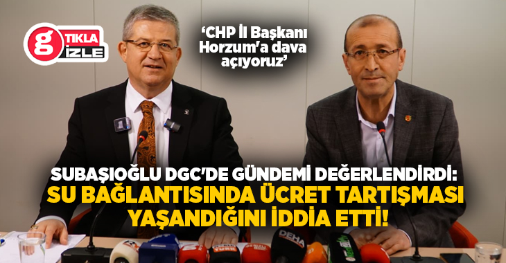 Denizli Gazeteciler Cemiyeti’nde düzenlenen basın toplantısında konuşan Subaşıoğlu, Horzum’un açıklamalarında
