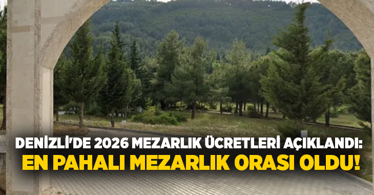 Denizli Büyükşehir Belediyesi’nin 2026 yılı için güncellediği mezarlık parsel tarifesinde,