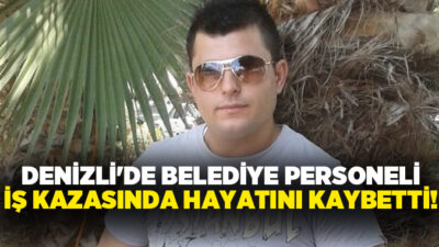 Denizli’nin Çal ilçesinde görev yapan belediye personeli, geçirdiği iş kazası