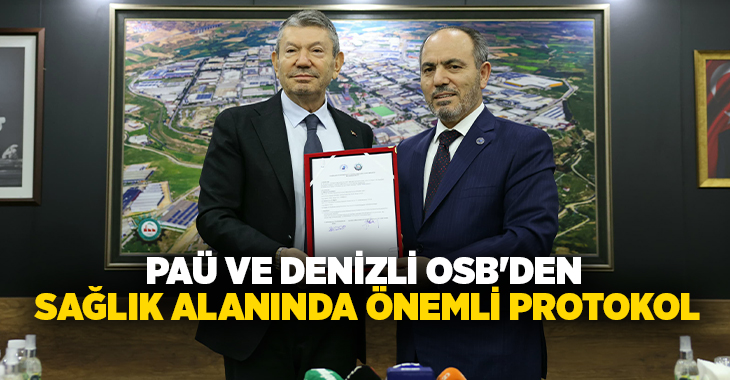 Pamukkale Üniversitesi (PAÜ) ile Denizli Organize Sanayi Bölgesi Sanayicileri Vakfı