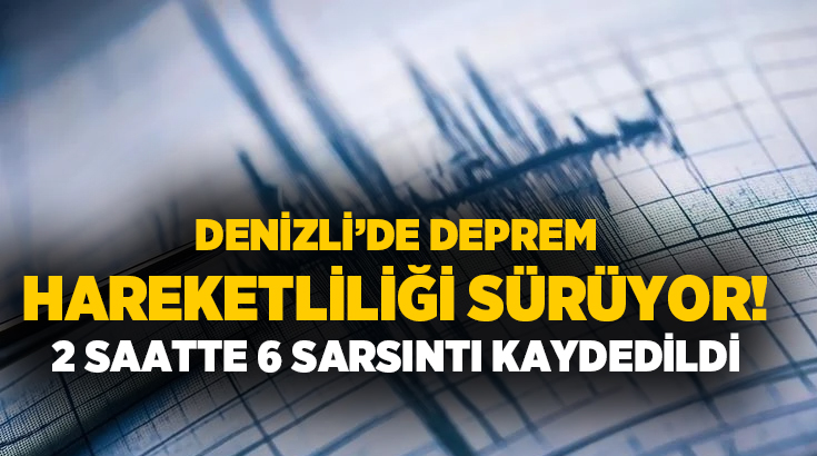 Denizli’de gün içerisinde başlayan deprem hareketliliği gece saatlerinde de devam