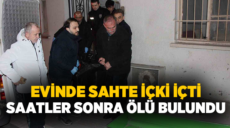 Amasya’da evinde sahte içki içtiği iddia bir şahıs, saatler sonra