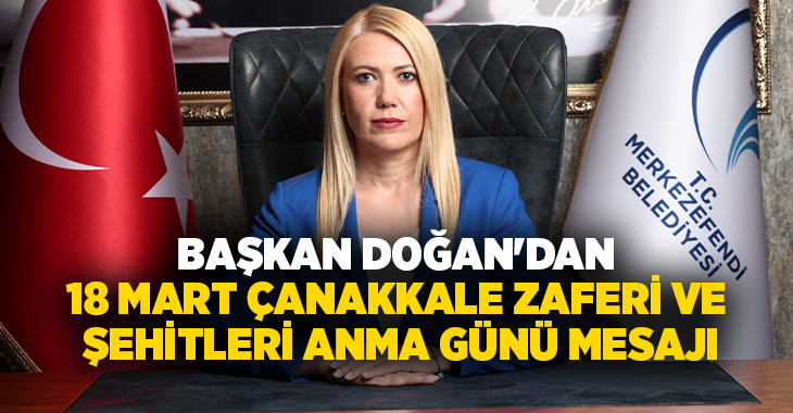 Merkezefendi Belediye Başkanı Şeniz Doğan, 18 Mart Çanakkale Zaferi ve