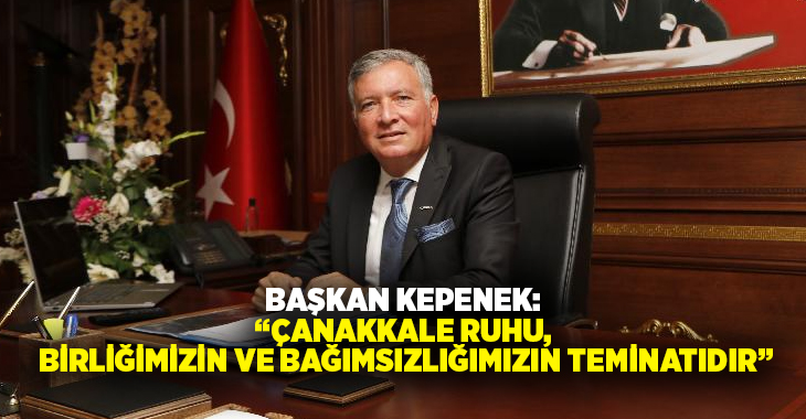 Honaz Belediye Başkanı Yüksel Kepenek, 18 Mart Çanakkale Zaferi ve