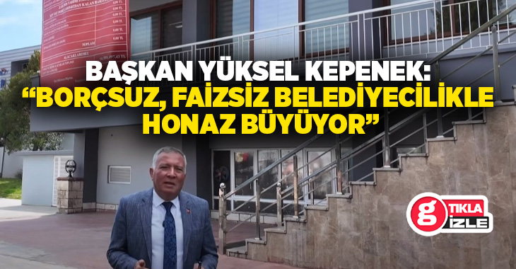 Honaz Belediye Başkanı Yüksel Kepenek, 31 Mart 2019’dan bu yana