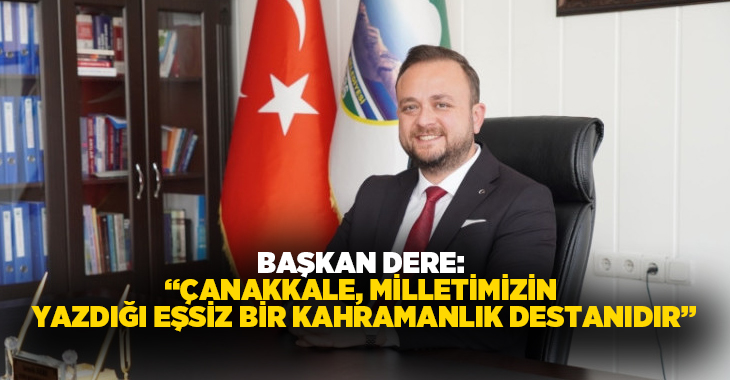 Çivril Belediye Başkanı Semih Dere, 18 Mart Çanakkale Zaferi ve
