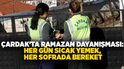 Çardak Belediyesi, Ramazan ayı boyunca yaşlı, hasta ve ihtiyaç sahibi