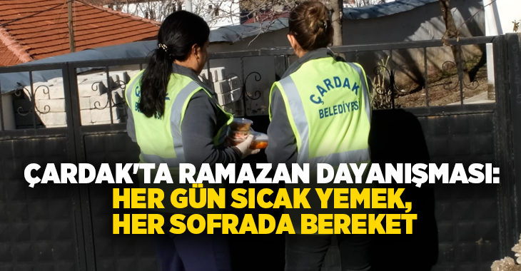 Çardak Belediyesi, Ramazan ayı boyunca yaşlı, hasta ve ihtiyaç sahibi