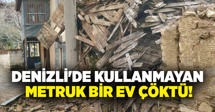 Denizli’nin Buldan ilçesinde uzun süredir kullanılmayan evin bir kısmı çöktü.
