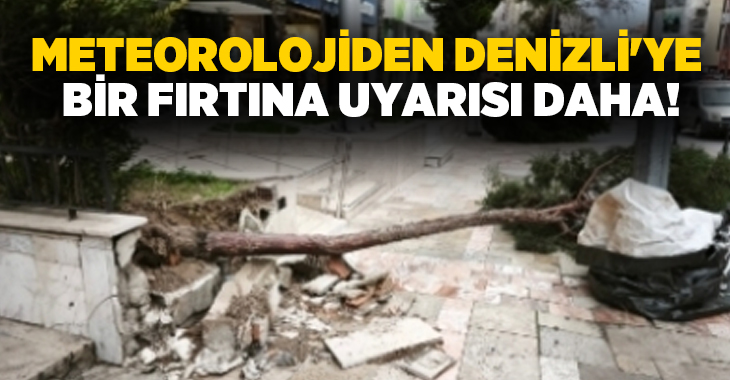 Meteoroloji, Denizli için kuvvetli ve yer yer fırtına şeklinde uyarıda