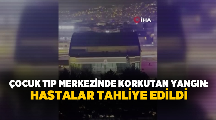 Duman nedeniyle hastalar ve personel tahliye edilirken, olayda yaralanan olmadı.