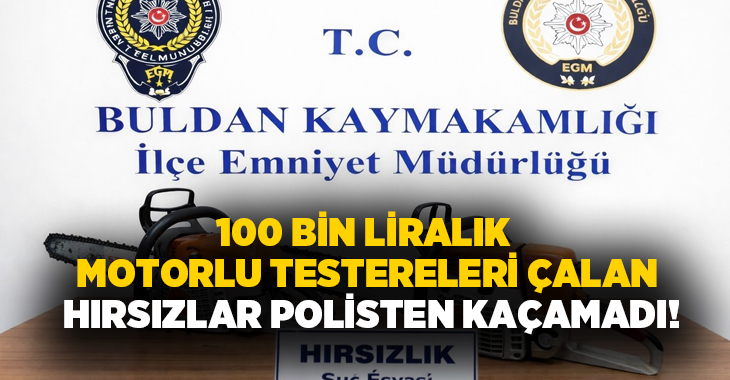 Denizli’nin Buldan ilçesinde iki ayrı olayla 100 bin lira değerindeki