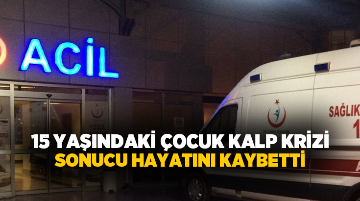 Zonguldak’ın Karadeniz Ereğli ilçesinde 15 yaşındaki bir çocuk, geçirdiği kalp