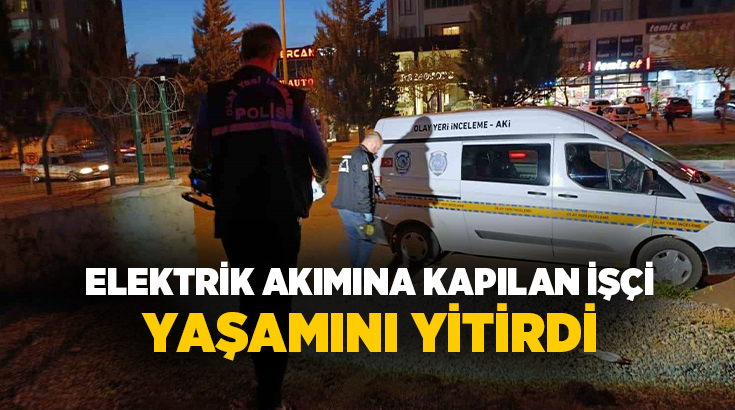 Kahramanmaraş’ın Onikişubat ilçesinde bir inşaatta çalışan işçi, elektrik akımına kapılarak