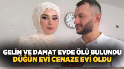 Burdur’un Çavdır ilçesinde düğünleri olacağı gün evlerinde ölü bulunan çiftin