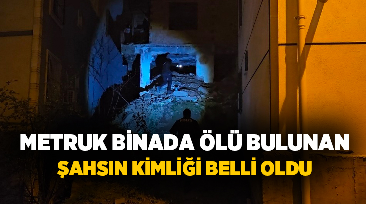 Şişli’de metruk binada ölü bulunan şahsın, 40 yaşındaki Ali Karadağ