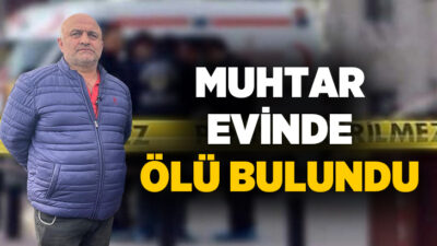 Samsun’un Terme ilçesinde bir muhtar, evinde ölü bulundu.