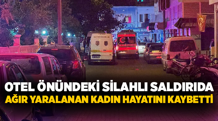 Muğla’nın Ortaca ilçesinde bir otelin önünde silahlı saldırıya uğrayan 2