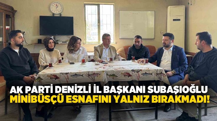 AK Parti Denizli İl Başkanı Muhammet Subaşıoğlu, Sevindik Minibüs Durağı’nı