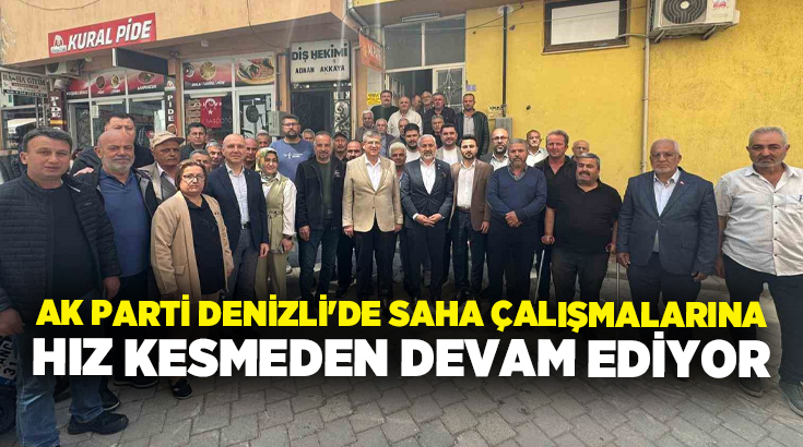 Ak Parti Denizli İl Başkanı Muhammet Subaşıoğlu, ilçe ziyaretleri kapsamında