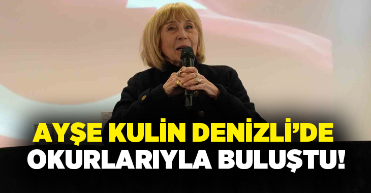 Türk edebiyatının önemli isimlerinden Ayşe Kulin, Denizli’de düzenlenen söyleşi ve