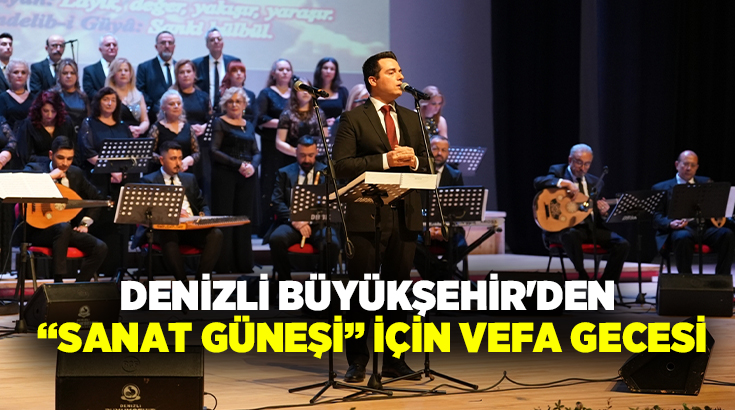 Denizli Büyükşehir Belediyesi, Türk Sanat Müziği’nin unutulmaz ismi Zeki Müren’i,