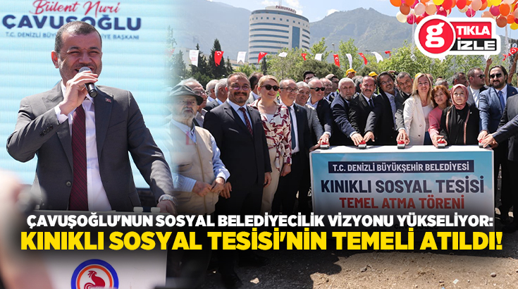 Denizli Büyükşehir Belediyesi Kınıklı Sosyal Tesisi’nin temeli düzenlenen törenle atıldı.