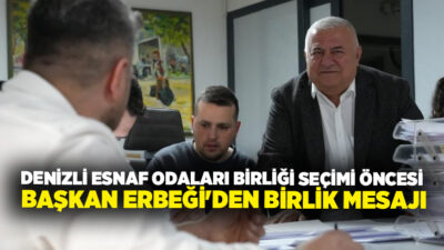 Denizli’de 4 Mayıs’ta gerçekleştirilecek Denizli Esnaf ve Sanatkarları Odaları Birliği