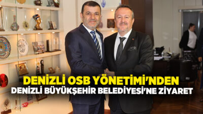 Denizli Organize Sanayi Bölgesi Yönetimi, göreve başlamasının hemen ardından, kent