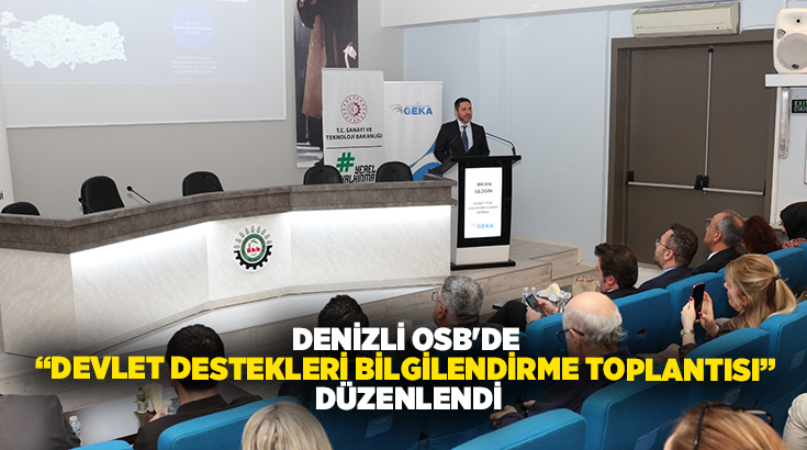 Denizli Organize Sanayi Bölgesi Müdürlüğü koordinasyonunda; T.C. Sanayi ve Teknoloji