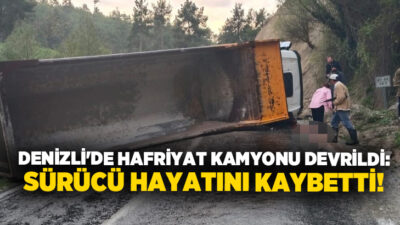 Denizli’nin Çameli ilçesinde yağış sonrası kayganlaşan yolda devrilen hafriyat kamyonunun
