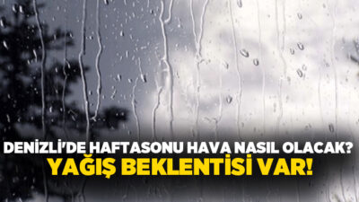 Denizli’de 25-26 Nisan tarihlerinde yağış etkisini sürdürürken, sıcaklıklar bahar seviyelerinde