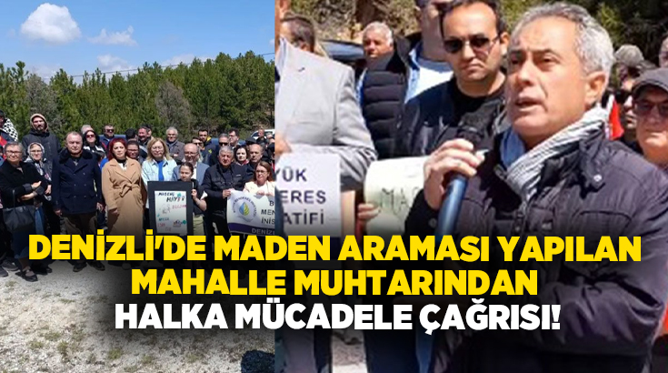 Buldan Girne Mahalle Muhtarı Kadir Başoğlu, maden çalışmasına tepki göstererek