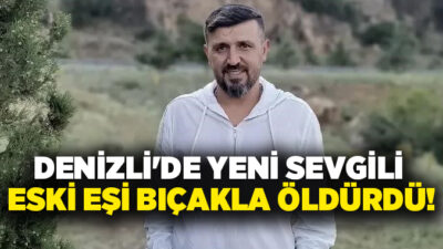 Denizli’de eski eşinin sevgilisiyle sokak ortasında karşılaşan şahıs, çıkan kavgada