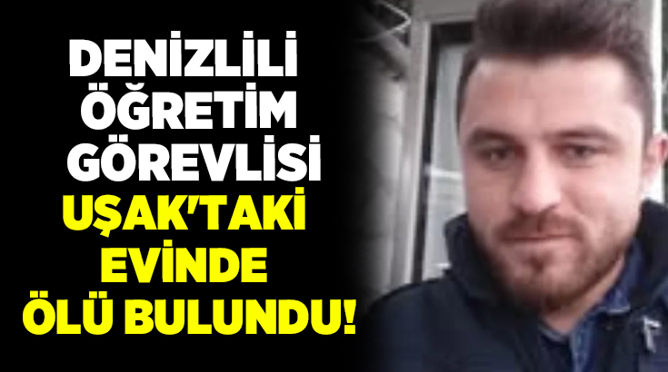Uşak’ta yalnız yaşayan Denizlili öğretim görevlisi Mehmet Akyar, kendisinden bir