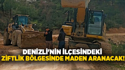 Denizli’nin Buldan ilçesine bağlı Girne Mahallesi Ziftlik bölgesinde maden arama