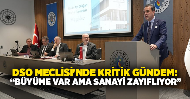 Denizli Sanayi Odasının (DSO) nisan ayı olağan toplantısı DSO Hizmet
